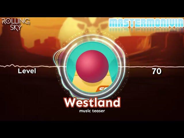 「Rolling Sky」Level 70 “Westland”, music teaser | MasterMonivin