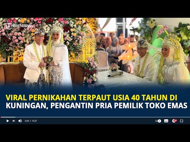 Viral Pernikahan Terpaut Usia 40 Tahun di Kuningan, Pengantin Pria Pemilik Toko Emas