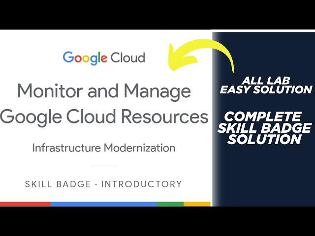 Monitor and Manage Google Cloud Resources Skill Badge || All Lab Easy Solution || Qwiklabs Arcade