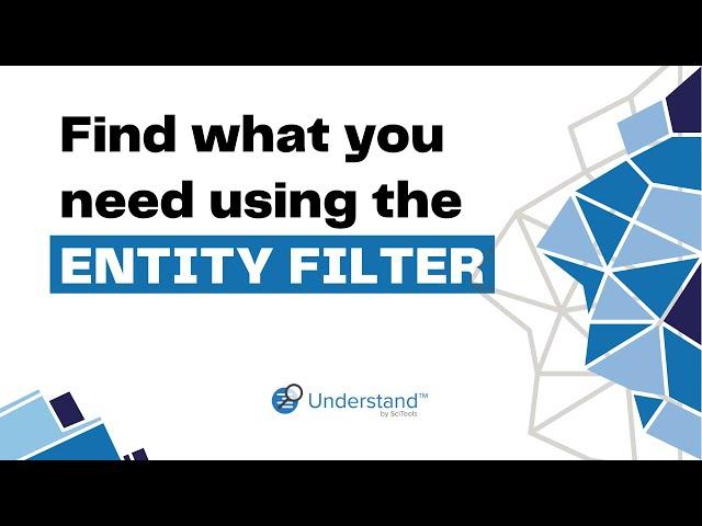 Find exactly what you need using the Entity Filter