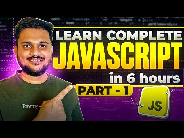 Introduction to Javascript | Complete Course 2024 | Zero to Advanced in 6 hours | Part 1