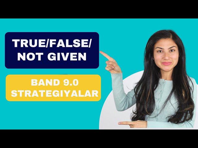 True/False/Not Given | IELTS Reading strategiyalari