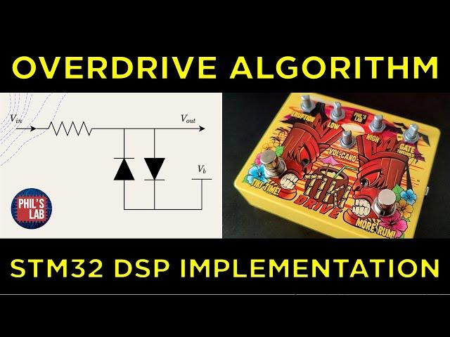 DSP Overdrive Algorithm in Software (STM32) - Phil's Lab #117