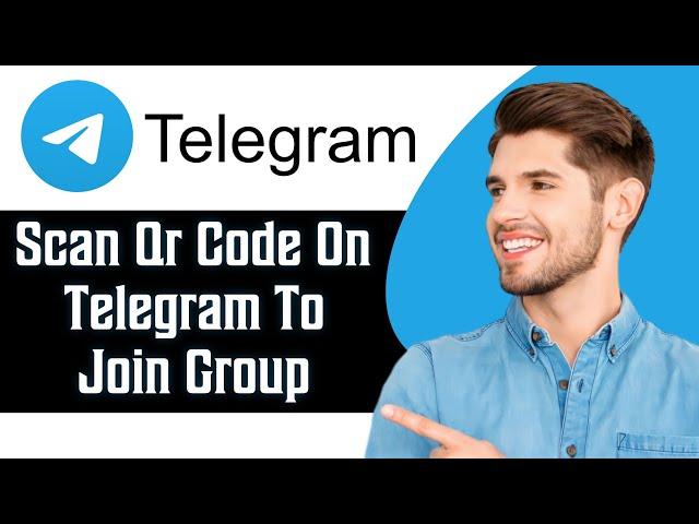 How to Scan QR Code on Telegram to Join Group in 2024