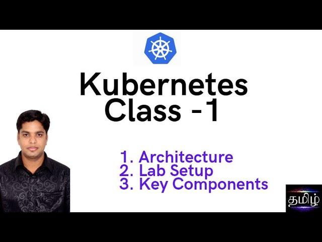 Class 1 - Learn Kubernetes k8s Step-by-Step - TamilTechwithArun