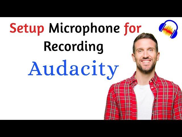 How to set microphone for Recording in Audacity - C-2 L-1