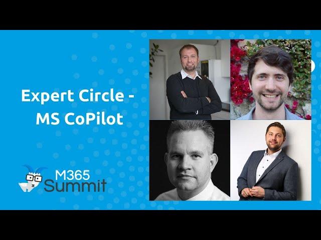 Expert Circle  - MS CoPilot | M365 Summit