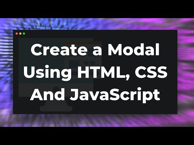 JavaScript Modal Popup: Create a modal using HTML, CSS and JavaScript