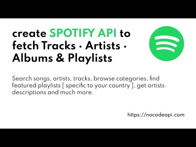 Create SPOTIFY API to fetch Tracks  - Artist - Album - Playlist