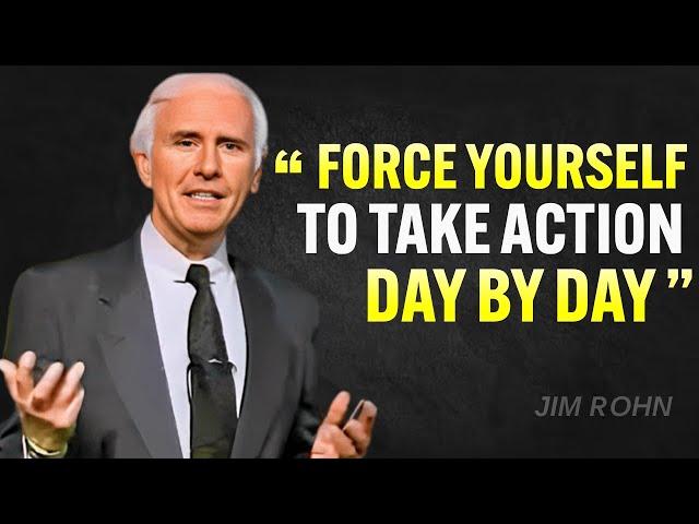 FORCE YOURSELF TO TAKE ACTION DAY BY DAY- Jim Rohn Motivation