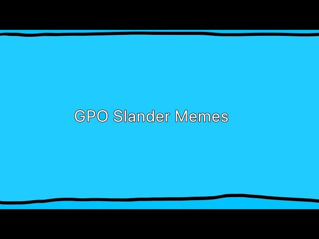 GPO Slander Memes