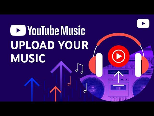 Upload your music to YouTube Music