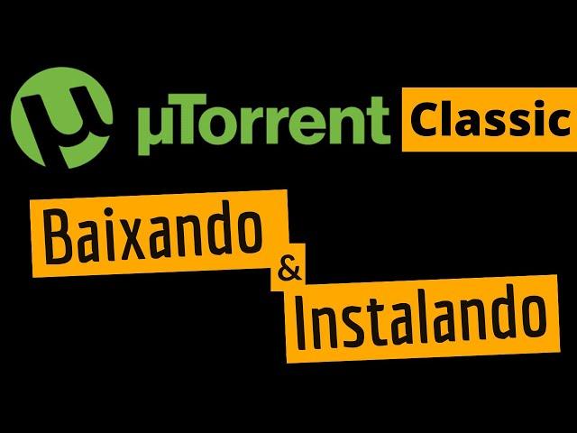 Como Baixar e Instalar o uTorrent Classic