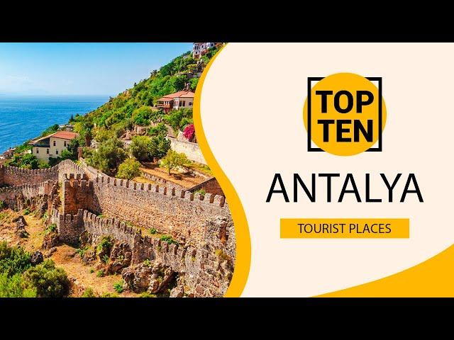 Top 10 Best Tourist Places to Visit in Antalya | Turkey - English