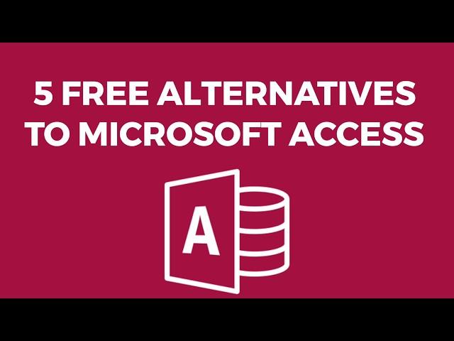 5 Free Alternatives to Microsoft Access