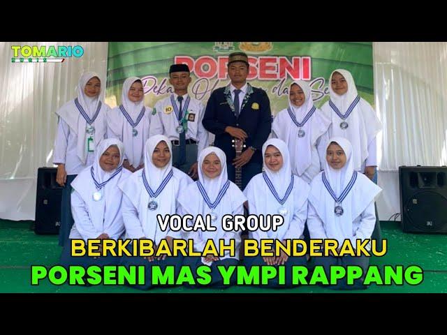 VOCAL GROUP " BERKIBARLAH BENDERAKU " PORSENI MAS YMPI RAPPANG || BUGIS TOMARIO