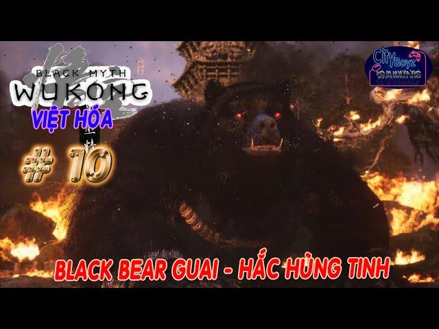 Black Myth Wukong 10 Black Bear Guai - Hắc Hùng Tinh