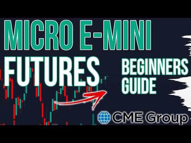 A Beginners Guide To Trading Micro E Mini Futures