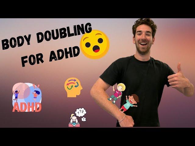 Body Doubling for ADHD