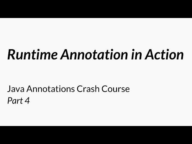 Our Runtime Annotation in Action - Java Annotations Crash Course 4/7