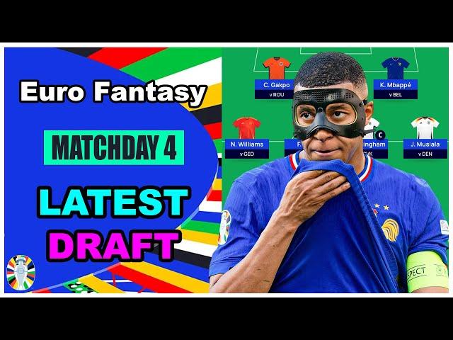 Euro Fantasy Matchday 4: LATEST DRAFT | Euro 2024 Fantasy Football Tips