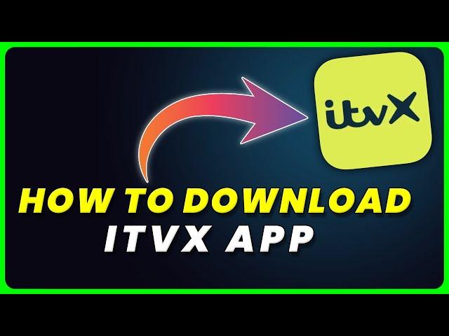 How to Download ITVX App | How to Install & Get ITVX App