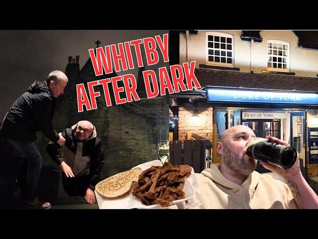 WHITBY AFTER DARK - Dark alleys, people falling over and more including A FEW BEERS and a TAKEAWAY !