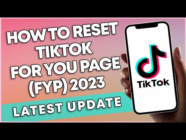 How To Reset TikTok FYP 2023 (LAST UPDATE)