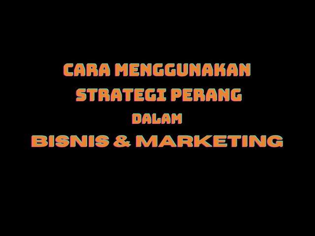 Cara Menggunakan STRATEGI PERANG Dalam BISNIS Dan MARKETING || Strategi Marketing PALING EFEKTIF