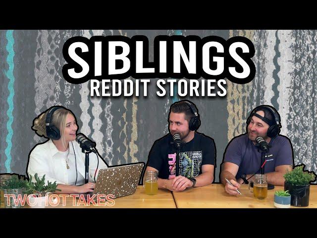 Siblings -- Reddit Stories -- FULL EPISODE