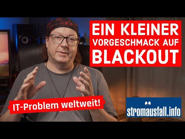 CrowdStrike IT-Ausfall: Vorgeschmack auf Blackout