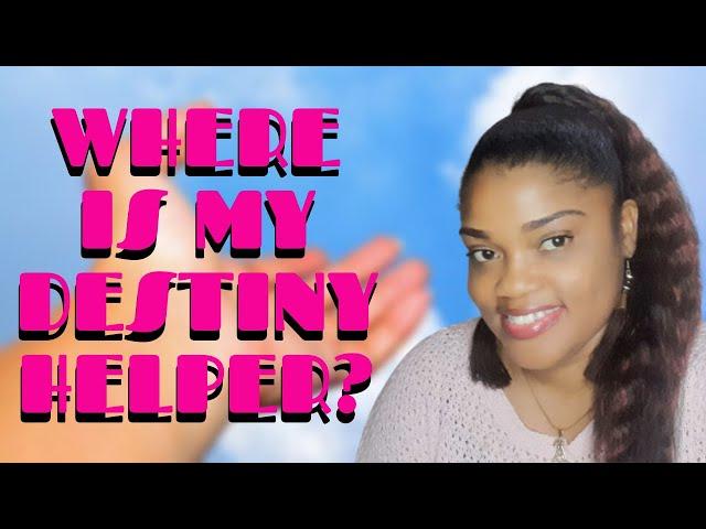 Where Is My Destiny Helper? || Prayer for destiny helpers