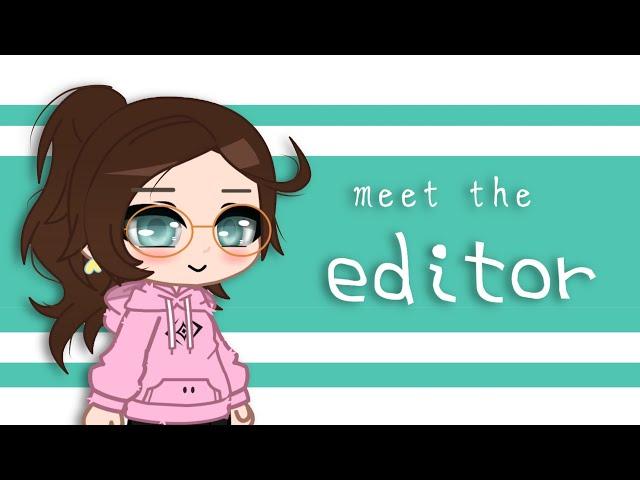 Meet the editor  Gacha club