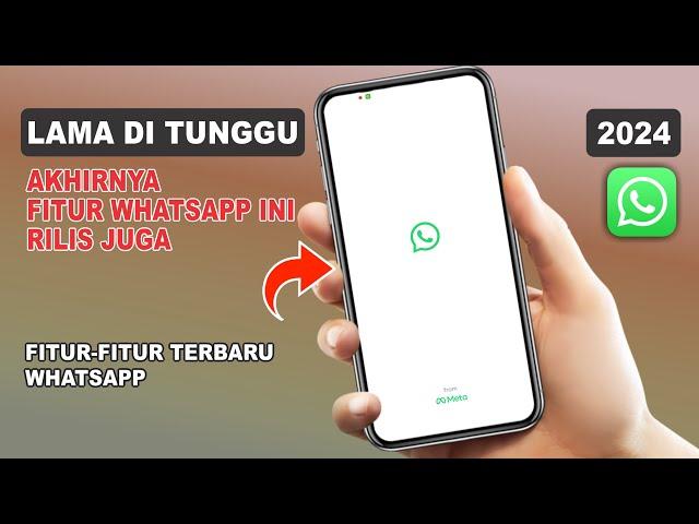 Lama Di Tunggu, Akhirnya Fitur WhatsApp Ini Rilis Juga  WhatsApp 2024