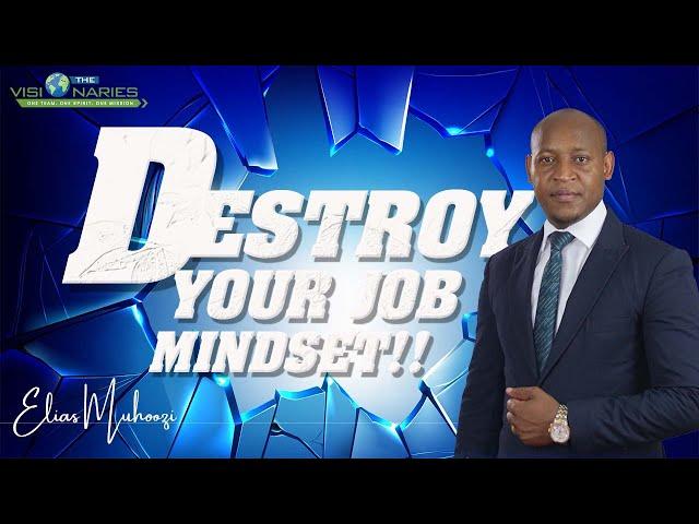 DESTROY YOUR JOB MINDSET