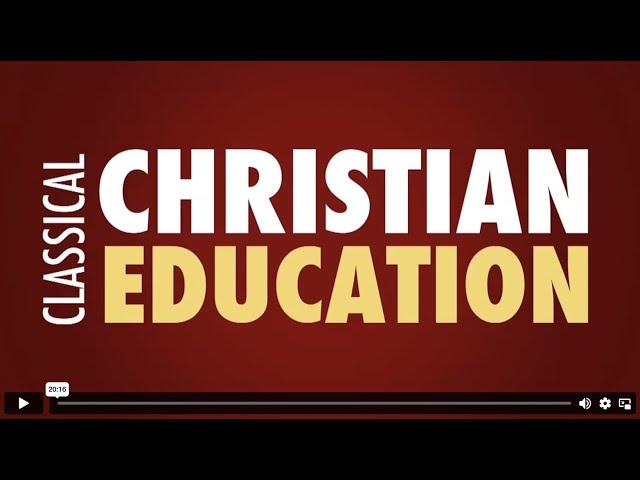 What is Classical Christian Education?