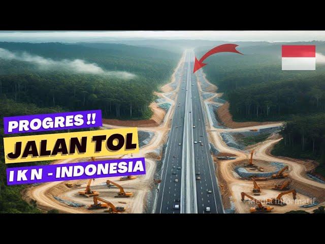 IKN Terbaru ‼️Perkembangan pembangunan Jalan Tol IKN Nusantara