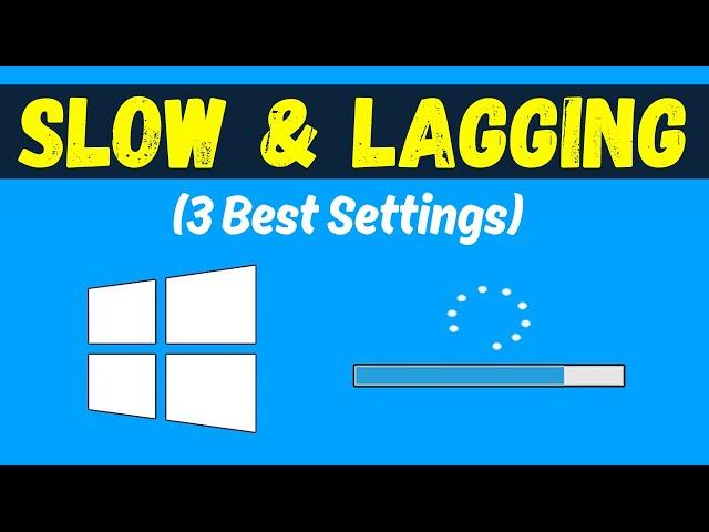 How To Fix Windows 10 Lagging Slow Problem (3 Easy Steps)