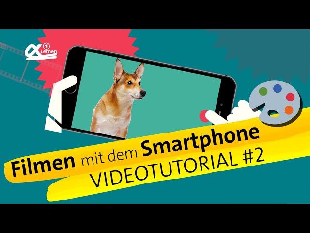 Videotutorial #2 - Filmen mit dem Smartphone | alpha Lernen erklärt Medienkompetenz (so geht MEDIEN)