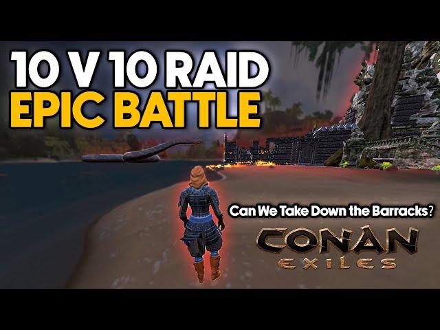 10v10 Epic Conan Exiles Raid - Overcoming Impossible Rebuilds: Barracks Raid Ep2 | Conan Exiles PvP