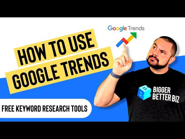 How To Use Google Trends For Keyword Research [Google Trends Tutorial]