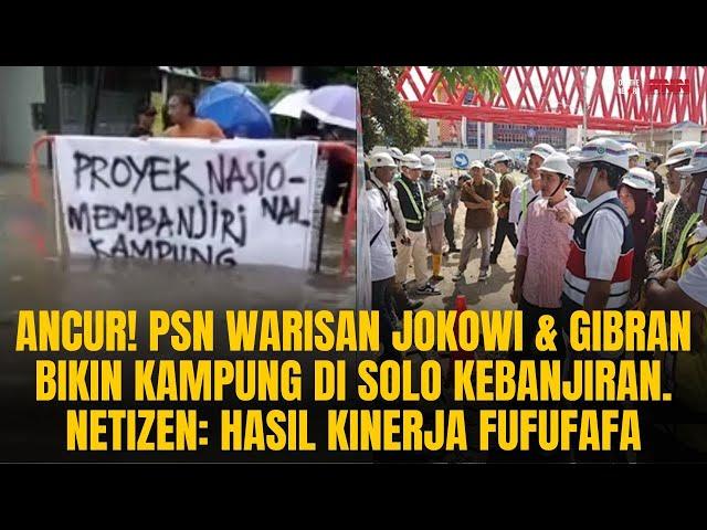 PSN WARISAN JOKOWI & GIBRAN BIKIN KAMPUNG DI SOLO BANJIR. NETIZEN: HASIL KINERJA FUFUFAFA | OTR #816