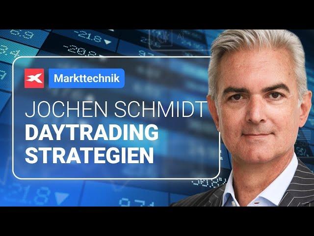 MARKTTECHNIK - Daytrading Strategien für aktive Trader  Jochen Schmidt  31.07.2024