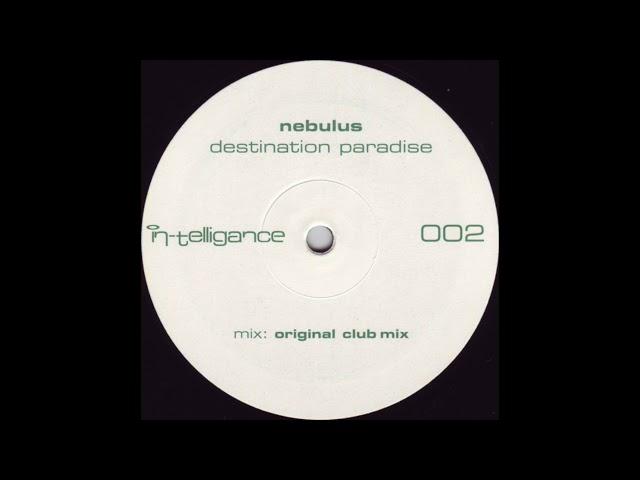 Nebulus - Destination Paradise (Original Club Mix) (2004)