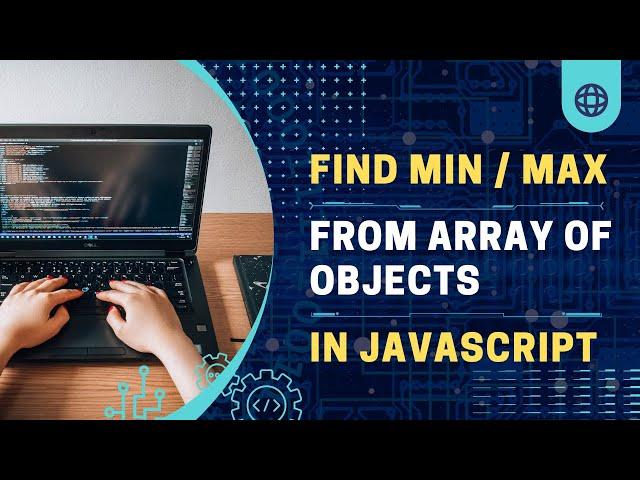 How to get min or max value from Array Of Objects | Javascript