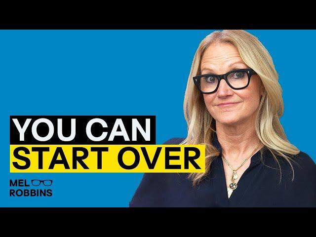 Starting Over: Reinventing your life and creating the future you want | Mel Robbins