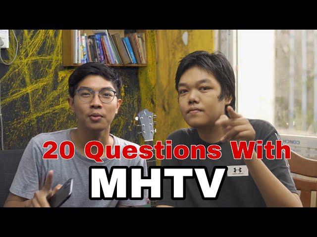 20 questions with MHTV ( Ko Myat Htin )