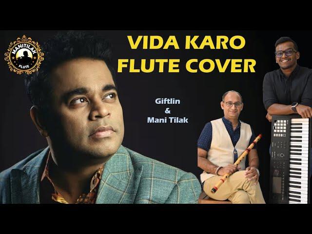 Vida Karo Flute Cover | Mani Tilak & Giftlin | Amar Singh Chamkila | A.R Rahman | Arijit Singh |