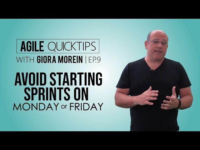 Avoid Scrum Sprints on These Days: Agile Quick Tip, Episode #9 by Giora Morein