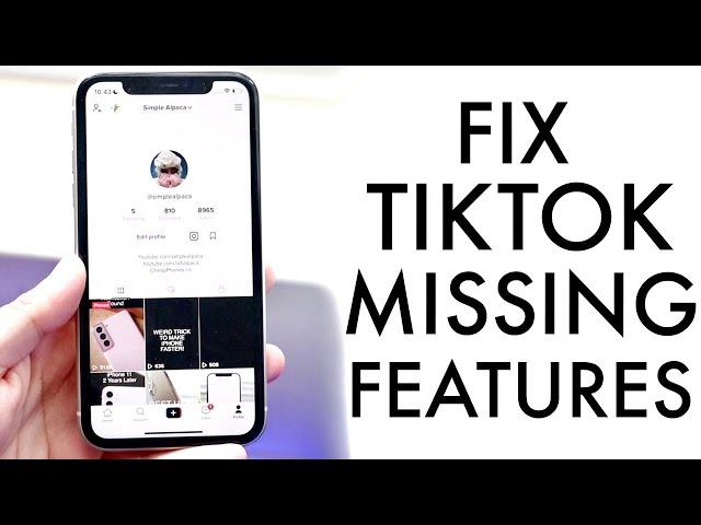 How To Fix TikTok Features Missing!